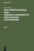 Ernst Bruck: Das Verfassungs- und Verwaltungsrecht von Elsass-Lothringen. Band 1