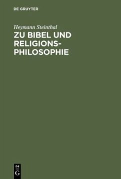 Zu Bibel und Religionsphilosophie - Steinthal, Heymann