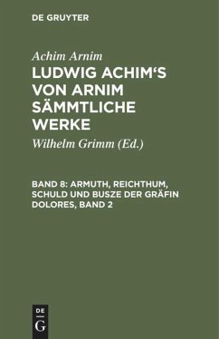 Armuth, Reichthum, Schuld und Busze der Gräfin Dolores, Band 2 - Arnim, Achim von