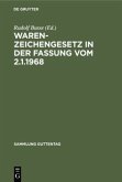 Warenzeichengesetz in der Fassung vom 2.1.1968 Warenzeichengesetz in der Fassung vom 2.1.1968