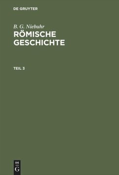 B. G. Niebuhr: Römische Geschichte. Teil 3 - Niebuhr, B. G.