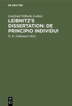Leibnitz's Dissertation: De principio individui - Leibniz, Gottfried Wilhelm