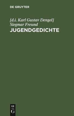 Jugendgedichte - Siegmar Freund, [d.i. Karl Gustav Dengel]