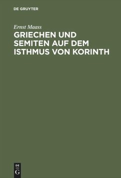 Griechen und Semiten auf dem Isthmus von Korinth - Maass, Ernst