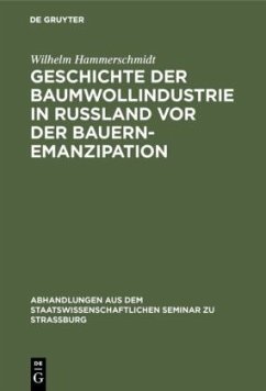 Geschichte der Baumwollindustrie in Russland vor der Bauernemanzipation - Hammerschmidt, Wilhelm