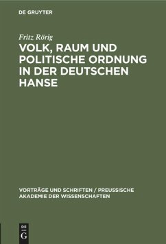 Volk, Raum und politische Ordnung in der deutschen Hanse - Rörig, Fritz