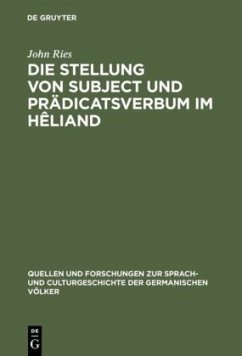 Die Stellung von Subject und Prädicatsverbum im Hêliand - Ries, John