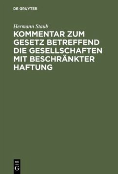 Kommentar zum Gesetz betreffend die Gesellschaften mit beschränkter Haftung - Staub, Hermann