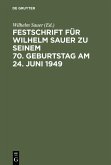 Festschrift für Wilhelm Sauer zu seinem 70. Geburtstag am 24. Juni 1949