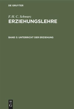 Unterricht der Erziehung - Schwarz, F. H. C.