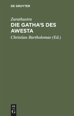 Die Gatha's des Awesta: Zarathustra's Verspredigten