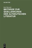 Beiträge zur Quellenkunde der altdeutschen Literatur