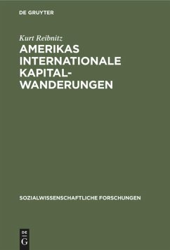 Amerikas internationale Kapitalwanderungen - Reibnitz, Kurt