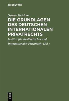 Die Grundlagen des deutschen internationalen Privatrechts - Melchior, George