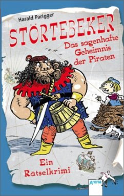 Störtebeker - Das sagenhafte Geheimnis der Piraten - Parigger, Harald