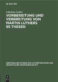 Vorbereitung und Verbreitung von Martin Luthers 95 Thesen