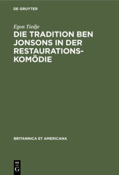 Die Tradition Ben Jonsons in der Restaurationskomödie - Tiedje, Egon