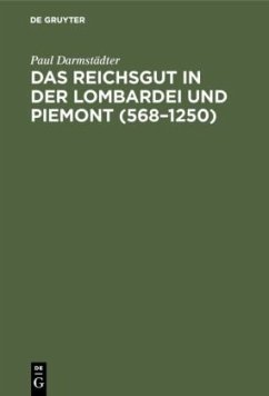 Das Reichsgut in der Lombardei und Piemont (568¿1250) - Darmstädter, Paul