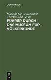 Führer durch das Museum für Völkerkunde