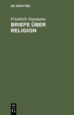 Briefe über Religion - Naumann, Friedrich