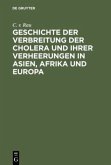 Geschichte der Verbreitung der Cholera und ihrer Verheerungen in Asien, Afrika und Europa