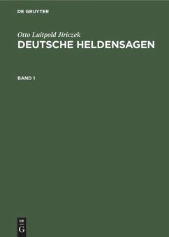 Otto Luitpold Jiriczek: Deutsche Heldensagen. Band 1 - Jiriczek, Otto Luitpold