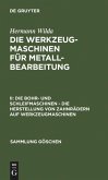 Die Bohr- und Schleifmaschinen ¿ Die Herstellung von Zahnrädern auf Werkzeugmaschinen