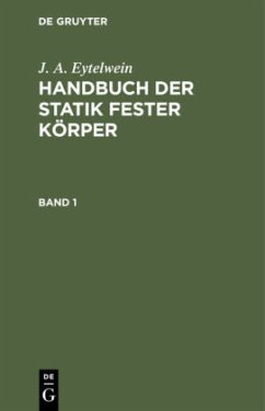 J. A. Eytelwein: Handbuch der Statik fester Körper. Band 1 - Eytelwein, J. A.