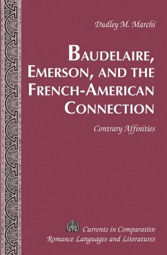 Baudelaire, Emerson, and the French-American Connection - Marchi, Dudley M.