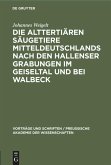 Die alttertiären Säugetiere Mitteldeutschlands nach den Hallenser Grabungen im Geiseltal und bei Walbeck