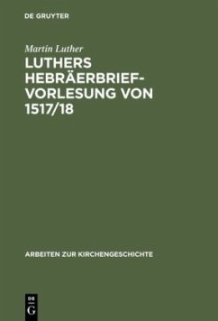 Luthers Hebräerbrief-Vorlesung von 1517/18 - Luther, Martin