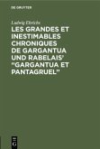 Les grandes et inestimables chroniques de Gargantua und Rabelais' ¿Gargantua et Pantagruel¿