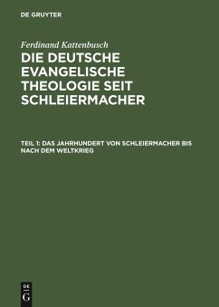 Das Jahrhundert von Schleiermacher bis nach dem Weltkrieg - Kattenbusch, Ferdinand