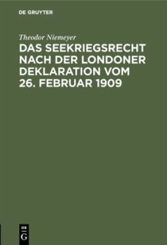 Das Seekriegsrecht nach der Londoner Deklaration vom 26. Februar 1909 - Niemeyer, Theodor