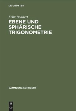 Ebene und sphärische Trigonometrie - Bohnert, Felix