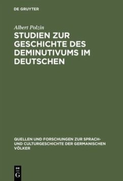 Studien zur Geschichte des Deminutivums im Deutschen - Polzin, Albert