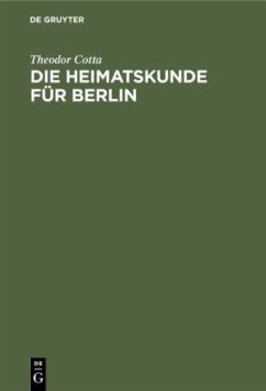 Die Heimatskunde für Berlin - Cotta, Theodor