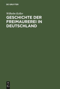 Geschichte der Freimaurerei in Deutschland - Keller, Wilhelm