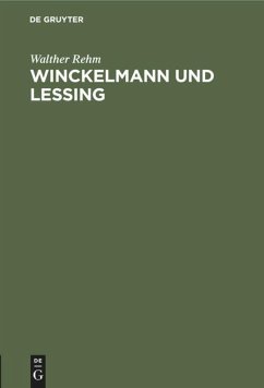 Winckelmann und Lessing - Rehm, Walther