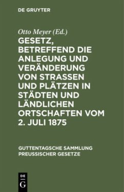 Gesetz, betreffend die Anlegung und Veränderung von Straßen und Plätzen in Städten und ländlichen Ortschaften vom 2. Juli 1875