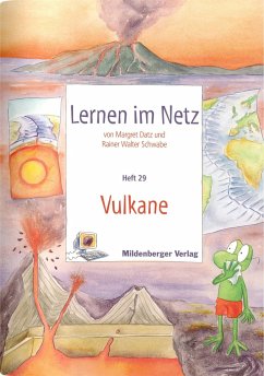 Lernen im Netz - Heft 29: Vulkane - Datz, Margret;Schwabe, Rainer W.