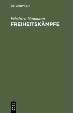 Freiheitskämpfe - Naumann, Friedrich