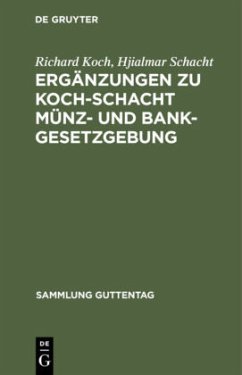 Ergänzungen zu Koch-Schacht Münz- und Bankgesetzgebung - Koch, Richard;Schacht, Hjialmar