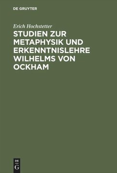 Studien zur Metaphysik und Erkenntnislehre Wilhelms von Ockham - Hochstetter, Erich