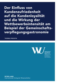 Der Einfluss von Kundenzufriedenheit auf die Kundenloyalität und die Wirkung der Wettbewerbsintensität am Beispiel der G - Peschta, Thomas