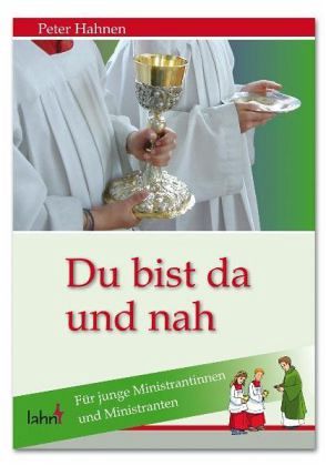 Du bist da und nah Du bist da und nah