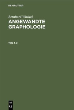 Bernhard Wittlich: Angewandte Graphologie. Teil 1, 2 - Wittlich, Bernhard