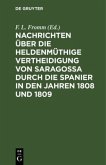 Nachrichten über die heldenmüthige Vertheidigung von Saragossa durch die Spanier in den Jahren 1808 und 1809