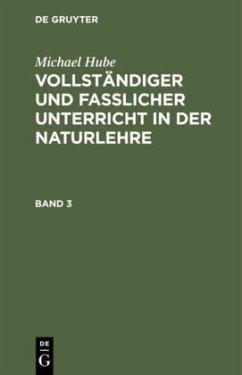 Michael Hube: Vollständiger und fasslicher Unterricht in der Naturlehre. Band 3 - Hube, Michael