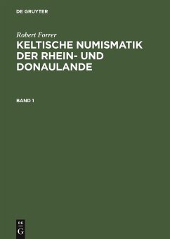 Robert Forrer: Keltische Numismatik der Rhein- und Donaulande. Band 1 - Forrer, Robert